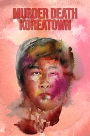 Watch Murder Death Koreatown