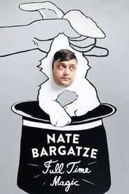 Watch Nate Bargatze: Full Time Magic