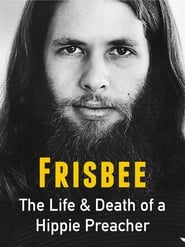 Watch Frisbee: The Life and Death of a Hippie Preacher