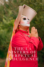 Watch The LA Sisters of Perpetual Indulgence
