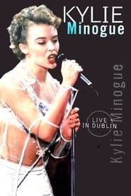 Watch Kylie Minogue: Live in Dublin