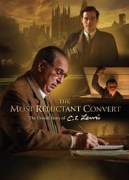 Watch The Most Reluctant Convert: The Untold Story of C.S. Lewis