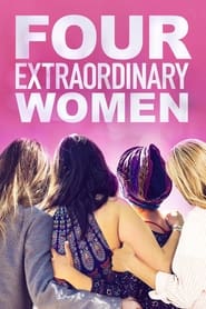 Watch Four Extraordinary Women