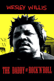 Watch Wesley Willis: The Daddy of Rock 'n' Roll