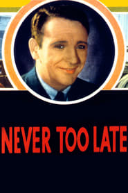 Watch Never Too Late