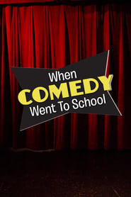 Watch When Comedy Went to School