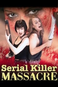 Watch Serial Killer Massacre