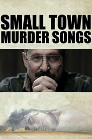 Watch Small Town Murder Songs