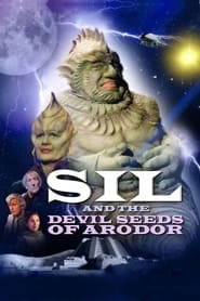 Watch Sil and the Devil Seeds of Arodor