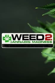 Watch Weed 2: Cannabis Madness