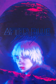 Watch After Blue (Dirty Paradise)