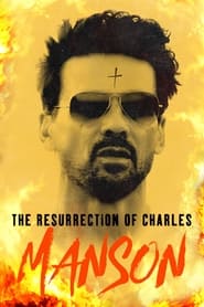 Watch The Resurrection of Charles Manson