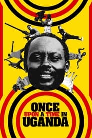 Watch Once Upon a Time in Uganda