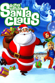 Watch Gotta Catch Santa Claus