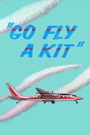 Watch Go Fly a Kit