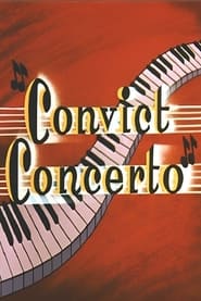 Watch Convict Concerto