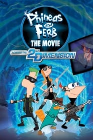 Watch Phineas and Ferb The Movie: Across the 2nd Dimension