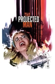 Watch The Projected Man