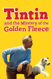 Watch Tintin and the Mystery of the Golden Fleece