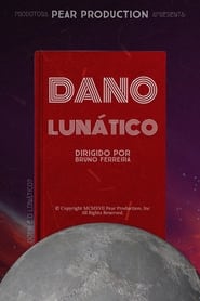 Watch Dano Lunático