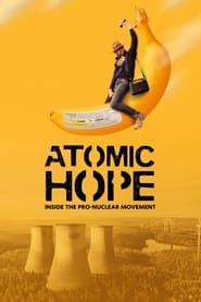 Watch Atomic Hope: Inside the Pro-Nuclear Movement