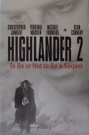 Watch Highlander 2: To Be or Not to Be a Sequel