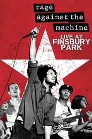 Watch Rage Against The Machine: Live At Finsbury Park