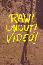 Watch Raw! Uncut! Video!