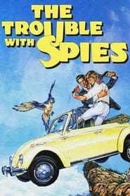 Watch The Trouble with Spies