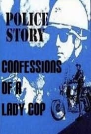 Watch Police Story: Confessions of a Lady Cop