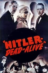 Watch Hitler- Dead or Alive