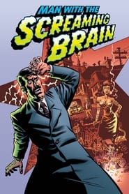Watch Man with the Screaming Brain