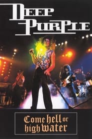 Watch Deep Purple -  Come Hell or High Water