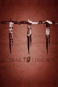 Watch Trail to Terror