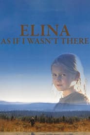 Watch Elina: As If I Wasn't There
