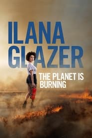 Watch Ilana Glazer: The Planet Is Burning