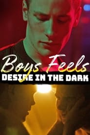 Watch Boys Feels: Desire in the Dark