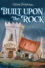 Watch Built Upon the Rock