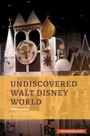 Watch Undiscovered Walt Disney World