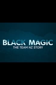 Watch Black Magic - The Team New Zealand Story