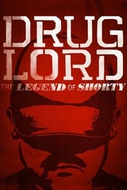 Watch Drug Lord: The Legend of Shorty