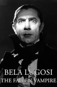 Watch Bela Lugosi: The Fallen Vampire