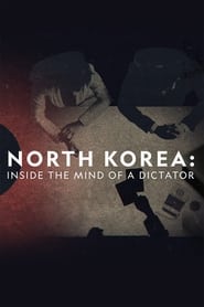 Watch North Korea: Inside The Mind of a Dictator