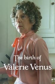 Watch The Birth of Valerie Venus