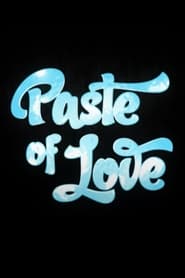 Watch Paste Of Love