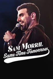 Watch Sam Morril: Same Time Tomorrow