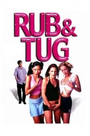 Watch Rub & Tug