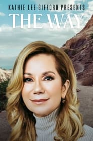 Watch Kathie Lee Gifford presents: The Way