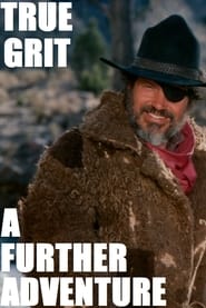 Watch True Grit: A Further Adventure