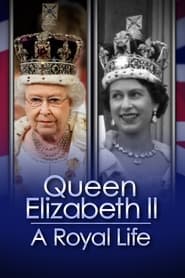 Watch Queen Elizabeth II: A Royal Life - A Special Edition of 20/20